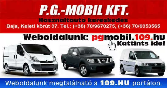 Használtautó, Kishaszongépjárművek Baja, Bácsalmás, Bátaszék- P.G.-Mobil Kft.
